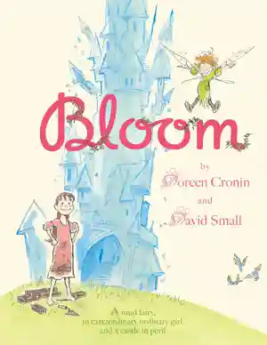 Cover of Bloom, written by Doreen Cronin, illustrated by David Small